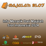 Info Menarik Dari Majalah Slot Indonesia 2024