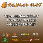 Tips Bermain Slot PG Soft di Slot Online Terbaik