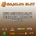 Info Seputar Slot Terbaru Mahjong Ways 3