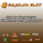 Slot Apa Yang Banyak Di Mainkan Oleh Masyarakat ?