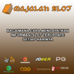 Bagaimana Cara Mendapatkan Informasi Slot Terupdate Setiap Harinya
