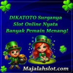 DIKATOTO Surganya Slot Online Nyata Banyak Pemain Menang!